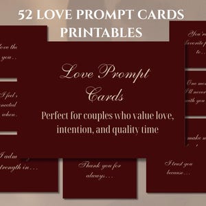 May include: A maroon card set with the text "52 Love Prompt Cards Printables". The cards have prompts like "I love the you..." and "You're my favorite person to...".
