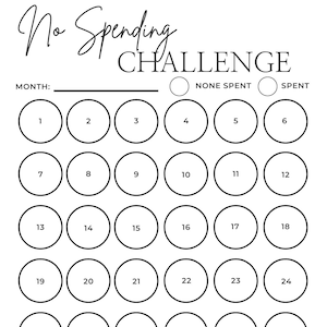 May include: A printable no-spend challenge calendar with 31 circles for each day of the month. The calendar has a title that says "No Spending Challenge" and includes a section for notes.