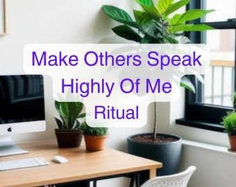 Make Others Speak Highly Of Me Ritual