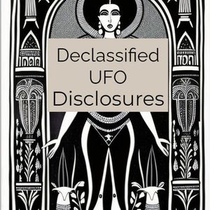 Könnte beinhalten: Schwarz-weiß-Illustration einer Frau mit Heiligenschein, die in einem Tor mit dekorativem Design steht. Der Text "Declassified UFO Disclosures" ist auf einem Banner über ihrem Kopf geschrieben.