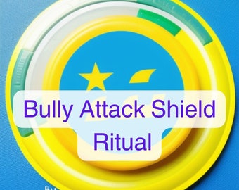 Bully Attack Shield Ritual