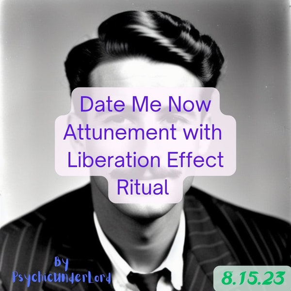 Date Me Now Attunement with Liberation Effect Ritual