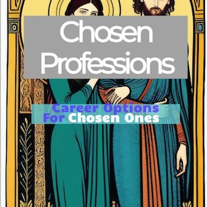 May include: A vintage-style illustration of a man and woman in blue and green robes. The text "Chosen Professions" is in a gray box above them. The text "Career Options for Chosen Ones" is in a blue box below them.