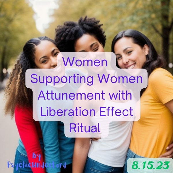 Women Supporting Women Attunement with Liberation Effect Ritual
