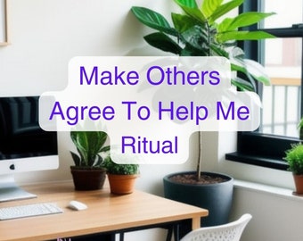 Make Others Agree To Help Me Ritual