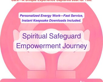 May include: A pink graphic with the text "Spiritual Safeguard Empowerment Journey" in a white box. The image also includes the text "Your Ritual is Mindfully Performed and Documented with Care" and "Personalized Energy Work-Fast Service, Instant Keepsake Downloads Included."