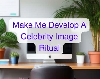 Make Me Develop A Celebrity Image Ritual