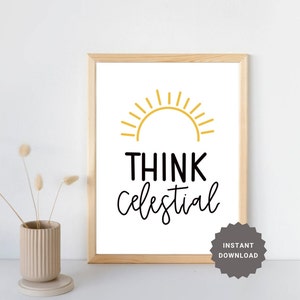 Think Celestial Digital Download - President Russell M Nelson - October 2023 General Conference Quote - Instant Download Print - LDS Prints
