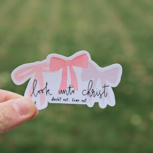 Look Unto Christ - LDS Youth Theme 2025 - Doctrine and Covenants 6:36 - Girls Camp 2025 - Gifts for Young Women - Doubt Not Fear Not - Bows