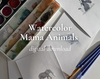 May include: Watercolor paintings of mama animals, including an elephant and a whale, are displayed with paintbrushes and a watercolor palette. The text "Watercolor Mama Animals digital download" is overlaid on the image.
