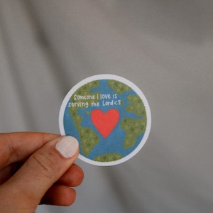 Someone I Love is Serving the Lord Sticker - Missionary Sticker - Missionary Family - LDS Stickers - Called to Serve - Missionary Mom