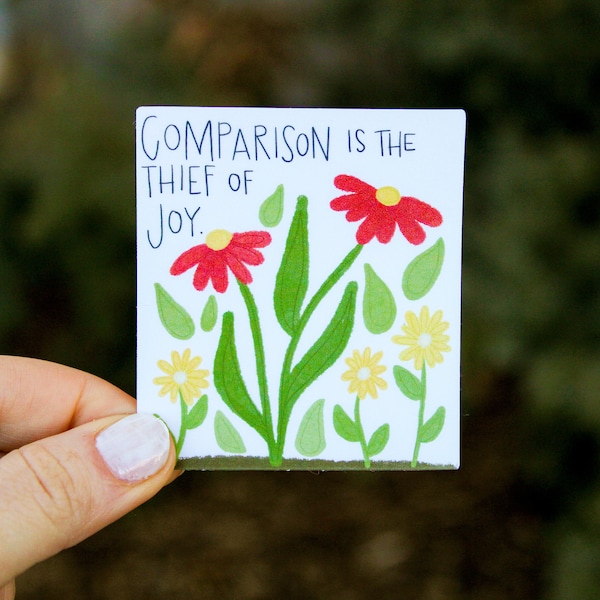 Comparison is the Thief of Joy - Theodore Roosevelt Sticker - LDS Stickers - Inpirational Stickers - Comparison Quote - Cute Flower Sticker