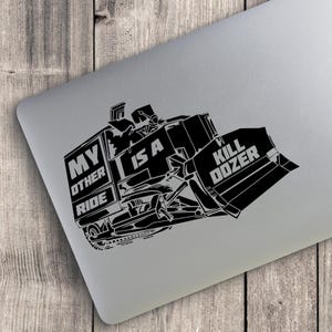 My other ride is a kill dozer decal, armored bulldozer decal, tread on them sticker, blue collar stickers, do it for marv, marvin heemeyer