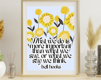 bell hooks What we do is more important than what we say, Feminist Poster, Feminist Wall Art, Feminist Art Print, Feminist Office Wall Art