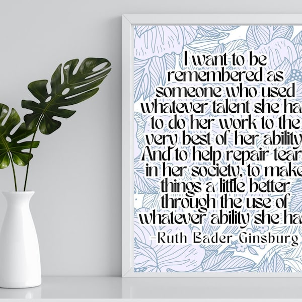 Ruth Bader Ginsburg I want to be remembered as, Feminist Poster, Feminist Wall Art, Feminist Art Print, Feminist Office Wall Art RBG