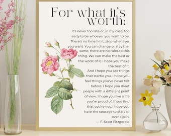 F. Scott Fitzgerald Quote, For What It's Worth Print, Wall Decor, Printable Art, Inspirational quote, Bedroom Quotes Wall Art, Digital Art