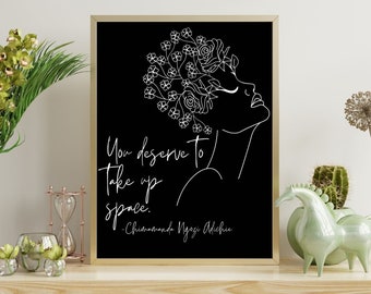 Vous méritez de prendre de la place, Chimamanda Ngozi Adichie, affiche féministe, art mural féministe, impression d'art féministe, téléchargement d'art féministe