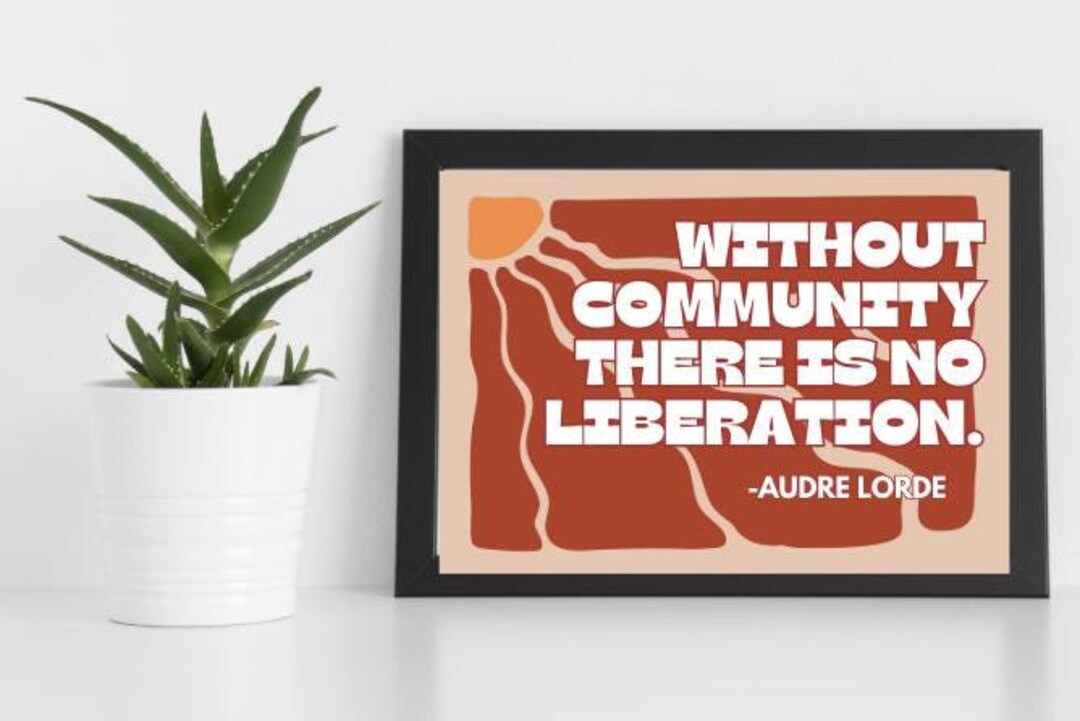 Audre Lorde Without Community There is No Liberation, Feminist Poster ...