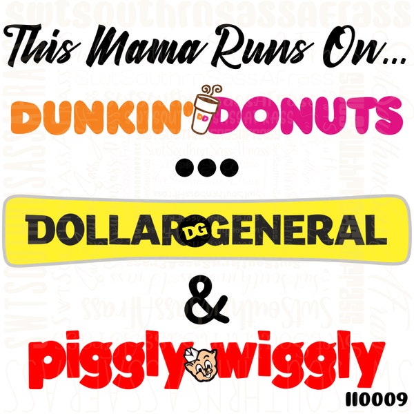 This Mama Runs On Dunkin, DG & Piggly Wiggly | PNG | Sublimation | Tumbler | Tshirt | Digital Design Download | Graphic Design