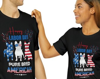 Labor Day Pure Bred American Dog Shirt, Patriotic Dog T Shirt,  Labor Day Dog Shirt,  Labor Day Gifts, USA Dog TShirt, Bulldog Tee, USA Flag