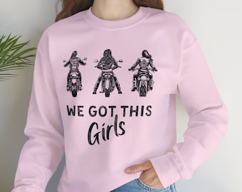 We Got This Girls Sweatshirt, Bestie Shirt, Bestie Gift, Biker Girl Shirt, Biker Babe, Motorcycle Shirt, Gifts for girlfriends, Biker Mom.