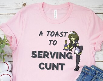 Camiseta Un brindis por Serving Cunt, camiseta LGBTQ, camiseta del mes del orgullo, Serve Cunt, camiseta divertida, regalo del orgullo, regalo LGBTQ, camiseta atrevida, camiseta Gay Slay.