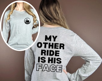 My other ride is his Face Shirt, Funny Motorcycle Shirt, Motorcycle Lover, Motorcyclist Gift Her, Bike Rider Shirt, Wife Shirt, Wedding Gift