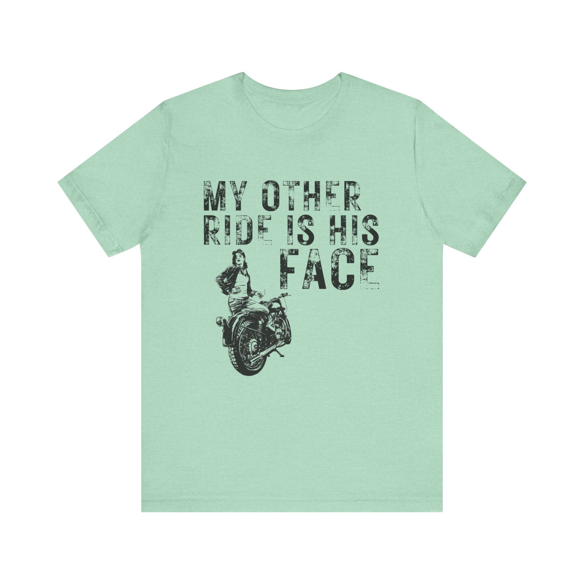 My Other Ride Is Your Girlfriend T-Shirt - T Shirt Classic