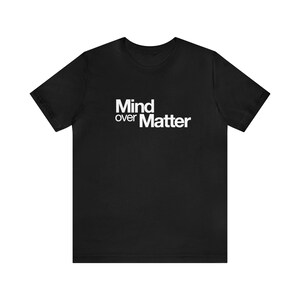 Mind Over Matter |  Quote | Sir Charles Lyell | Quote | Motivation, change, | men women Tshirt
