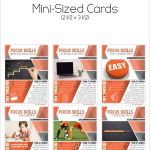 May include: Six orange and gray cards with the title "Focus Skills" and different sub-titles such as "Breaking Tasks Down", "Clearing Your Space", "Easy Things First", "Environment", "Exercise", and "Finishing Tasks". Each card has a picture and text that explains how to improve focus skills.