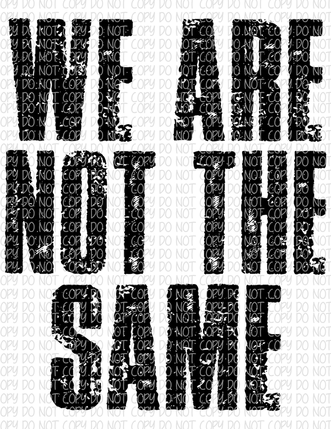 We Are Not the Same PNG Black and White - Etsy