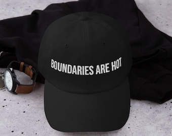 Boundaries Are Hot Embroidered Dad Hat: Mental Health Self-Care Cap