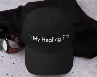 In My Healing Era Hat – Embroidered Mental Health Dad Hat, Self-Care Journey Cotton Cap, Unisex Hat with Free Shipping