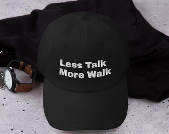 Less Talk More Walk Hat: Embroidered Cotton Dad Hat