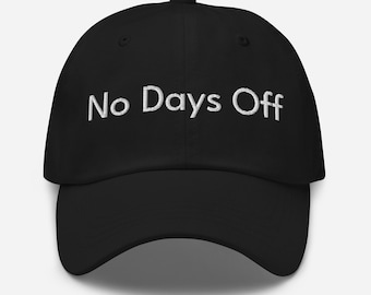 No Days Off Hat: Embroidered Cotton Twill Dad Hat
