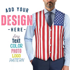 May include: A red and white striped vest with a blue and white star-spangled section on the shoulder. The vest has white buttons and is worn over a light blue shirt and a patterned tie. Text on the image reads "ADD YOUR DESIGN HERE" and "Any Text COLOR PHOTO LOGO PATTERN".
