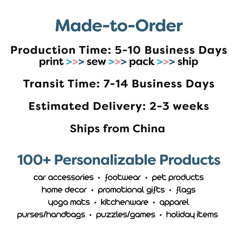 May include: Text graphic with the words "Made-to-Order" and "100+ Personalizable Products." The graphic lists product categories like car accessories, home decor, and apparel. Production time is 5-10 business days.