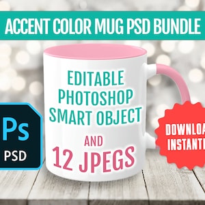 May include: A white mug with a pink rim and handle. The mug has the text "EDITABLE PHOTOSHOP SMART OBJECT AND 12 JPEGS" in teal text. A red starburst sticker with the text "DOWNLOAD INSTANTLY" is on the right side of the mug. A Photoshop icon is in the lower left corner.