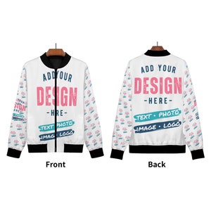 May include: White bomber jacket with a black zipper and black ribbed cuffs. The front and back of the jacket have a repeating pattern of the text "Add Your Design - Here - Text Photo Image Logo".