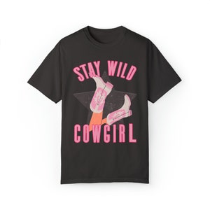 Stay Wild Cowgirl Comfort Colors Shirt Western Shirt Unisex Garment-Dyed T-shirt