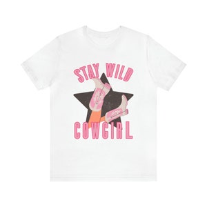 Stay Wild Cowgirl Shirt TShirt Graphic Shirt Cowgirl Shirt Unisex Jersey Short Sleeve Tee