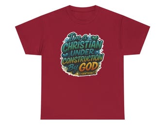 Christian Under Construction T-Shirt, Faith Apparel, Inspirational Tee