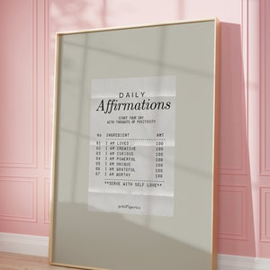 K&ouml;nnte beinhalten: Ein druckbarer Poster mit einer Liste von t&auml;glichen Affirmationen, darunter "Ich bin geliebt", "Ich bin kreativ" und "Ich bin wertvoll". Der Poster ist auf wei&szlig;em Hintergrund mit schwarzem Text gedruckt und hat einen grauen Rand.