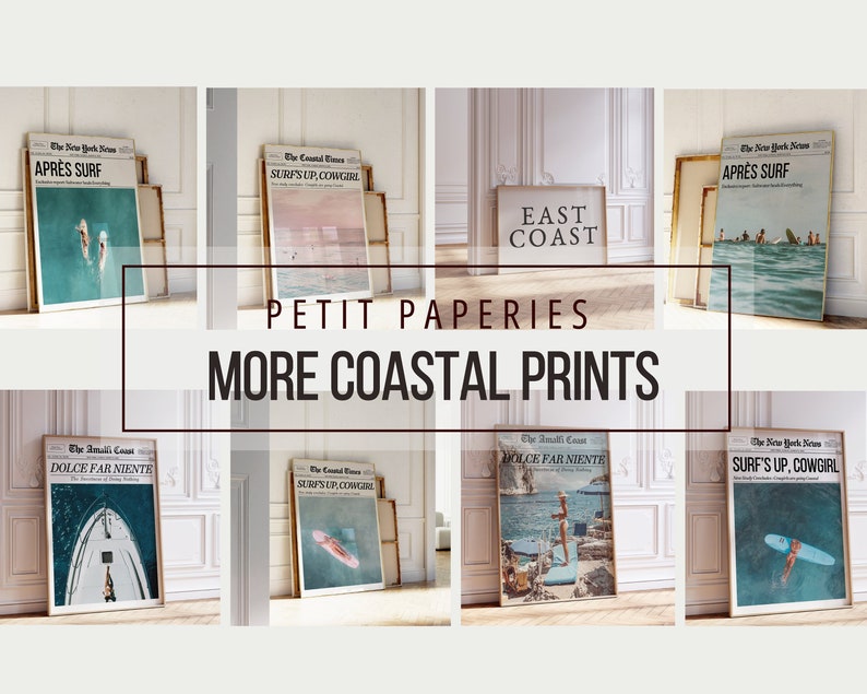 May include: Collection of framed coastal prints with newspaper-style headlines, including "APR&Egrave;S SURF" and "SURF'S UP, COWGIRL." The prints feature beach scenes and the text "EAST COAST." The words "PETIT PAPERIES" and "MORE COASTAL PRINTS" are also visible.