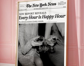 Trendy Newspaper Print, Happy Hour Headline Poster, New york Every Hour is Happy Hour, Vintage Bar Cart, Girly Dorm Retro | Instant Download