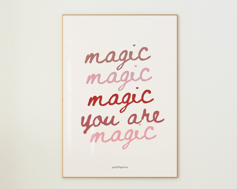 May include: A pink, red and white printable poster with the text "magic magic magic you are magic" and the text "petitPaperies" at the bottom.
