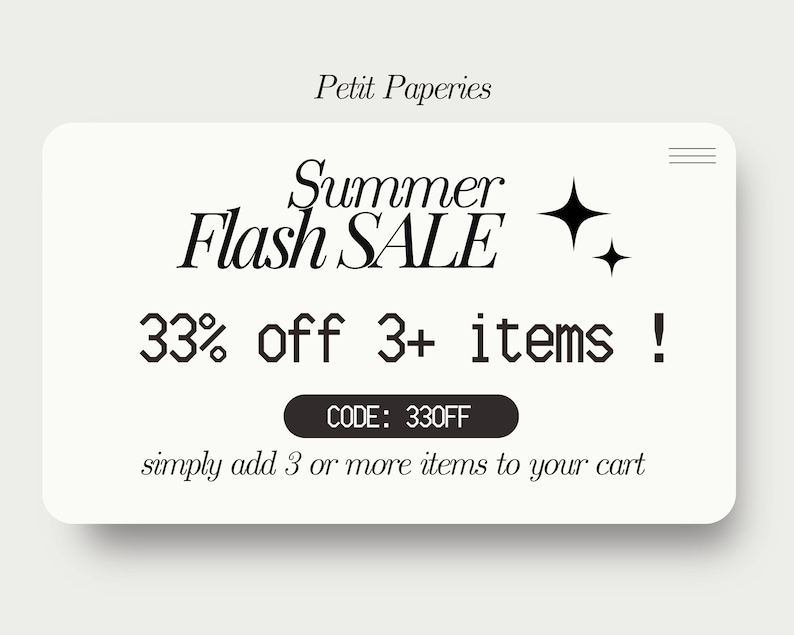 K&ouml;nnte beinhalten: Eine wei&szlig;e und schwarze Grafik mit dem Text "Summer Flash SALE 33% off 3+ items! CODE: 330FF simply add 3 or more items to your cart" und zwei schwarzen Sternen.