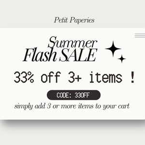 May include: A white and black graphic with the text "Summer Flash SALE 33% off 3+ items! CODE: 330FF simply add 3 or more items to your cart" and two black stars.
