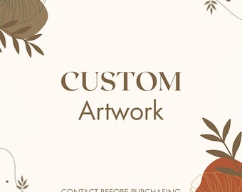 Custom Art - contact before purchasing