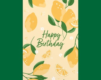 May include: A yellow and green birthday card with a lemon theme. The card has the words "Happy Birthday" written in green cursive lettering.